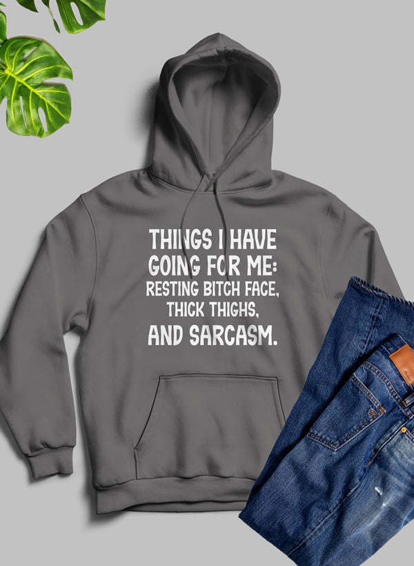 Things I Have Going For Me Hoodie