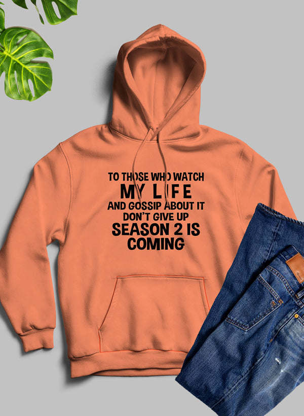 To Those Who Watch My Life Hoodie