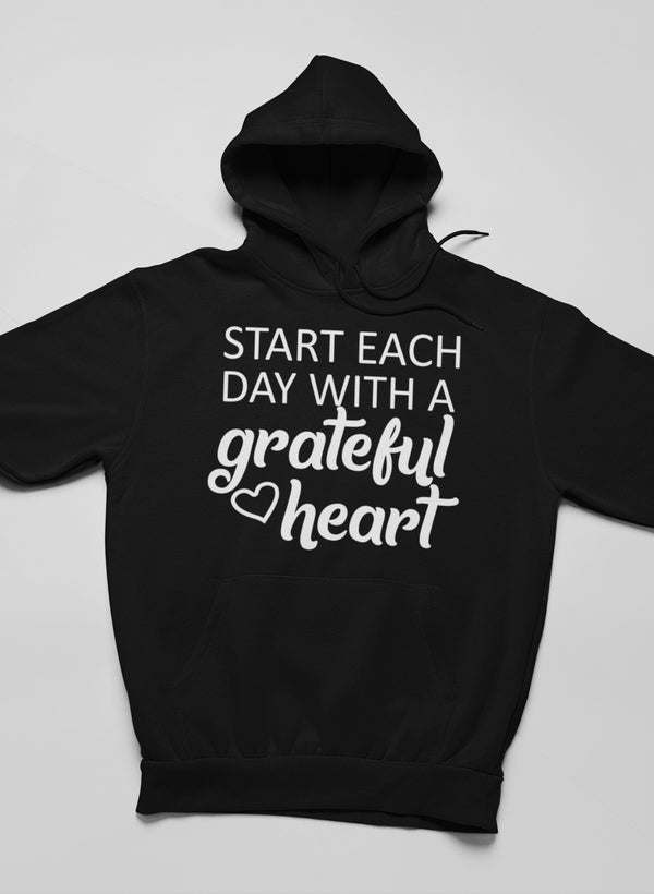 Start Each Day With A Grateful Heart Hoodie