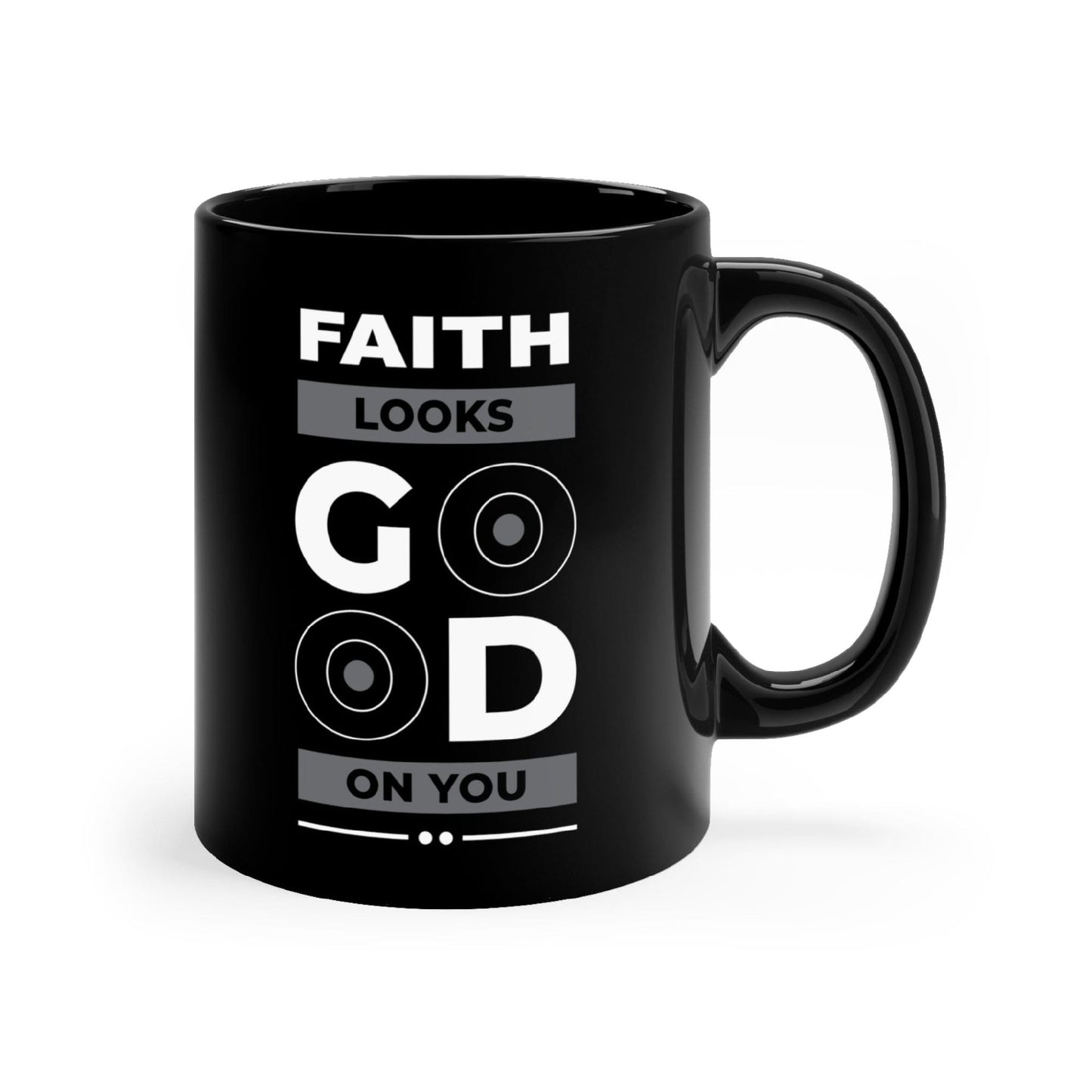 Black Ceramic Mug - 11oz, Faith Looks Good On You