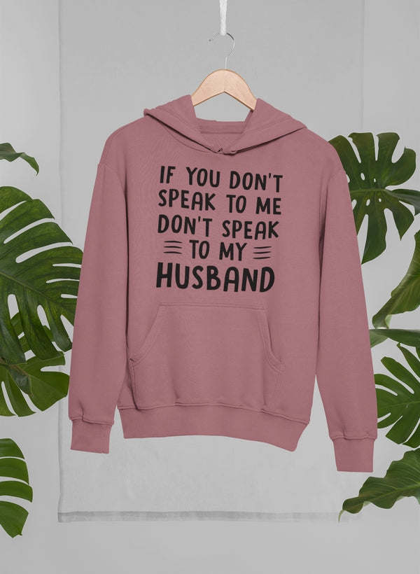 If You Don't Speak To Me Hoodie