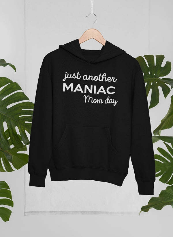 Just Another Manic Mom Day Hoodie