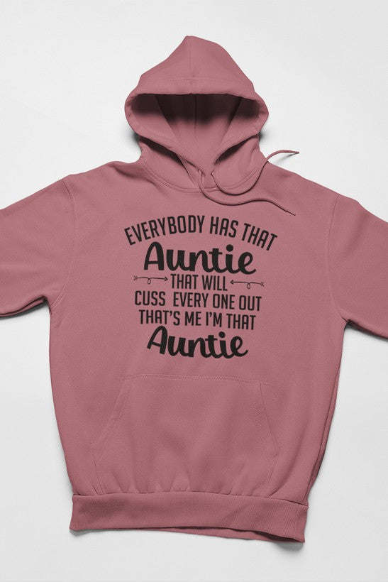 Everybody Has That Auntie That Will Cuss Everyone Out Hoodie