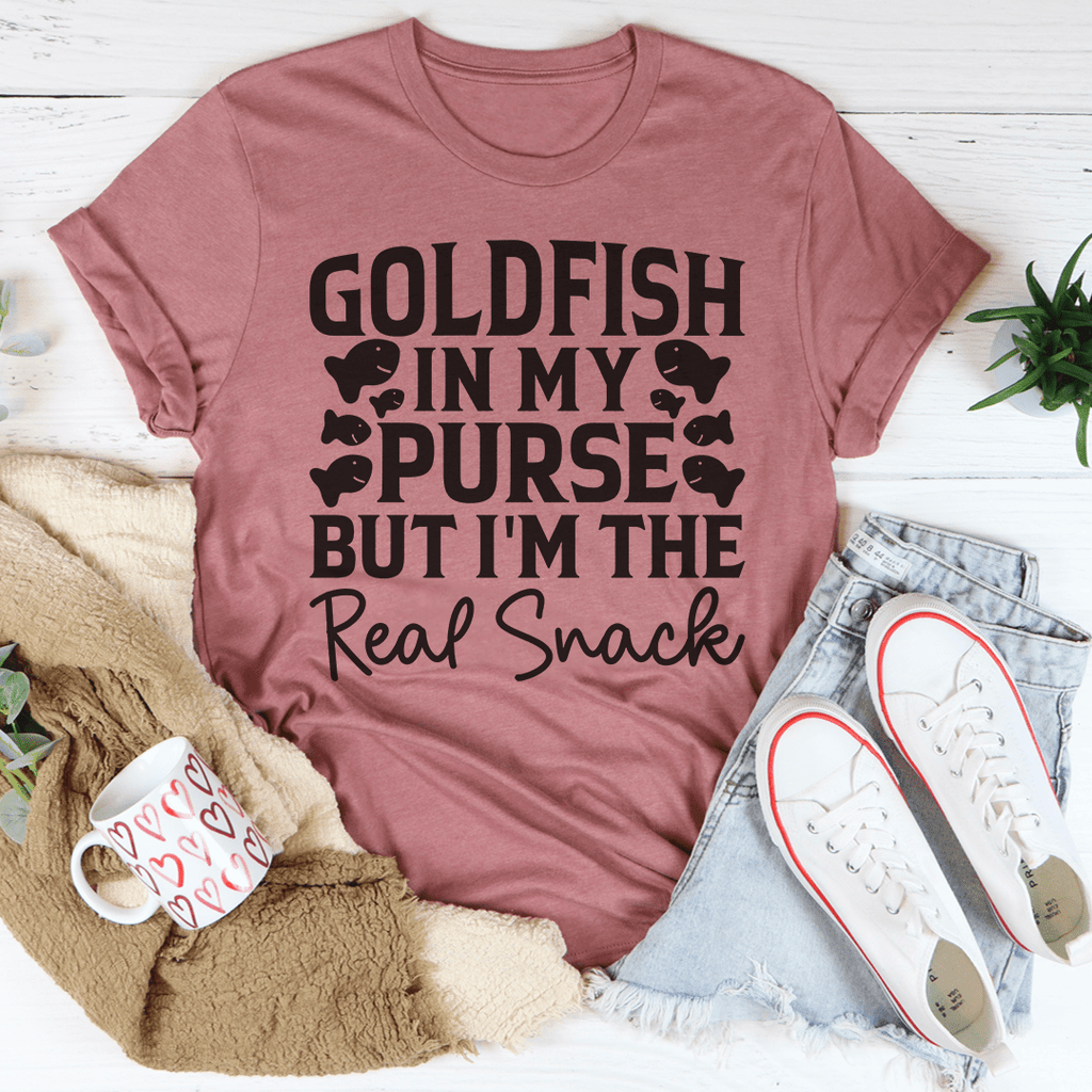 Goldfish In My Purse But I'm The Real Snack T-Shirt