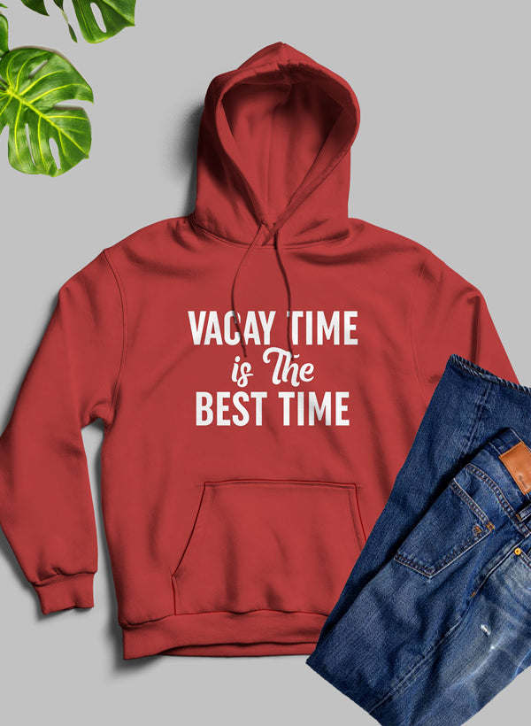 Vacay Time Is The Best Time Hoodie