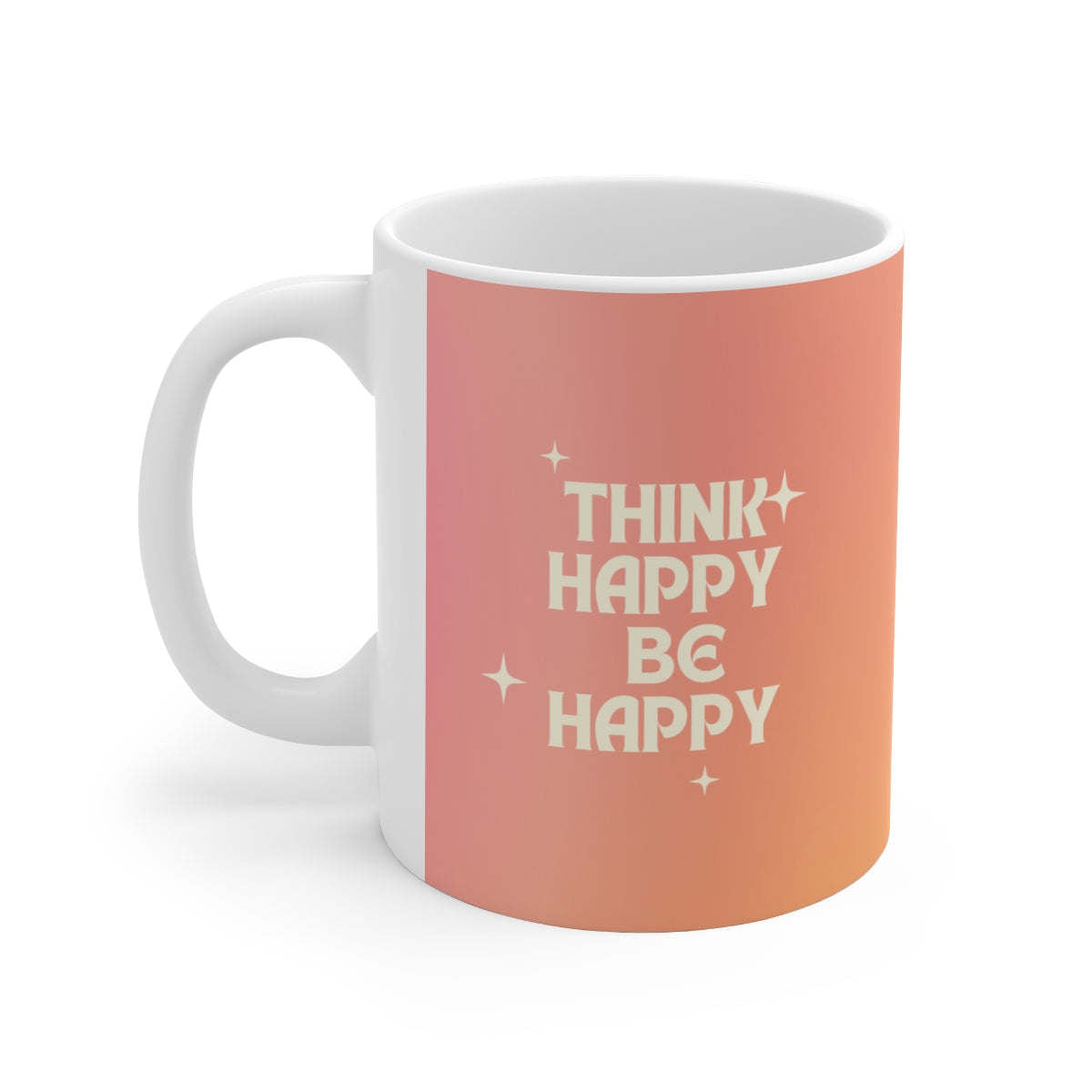 Think Happy Be Happy Mug