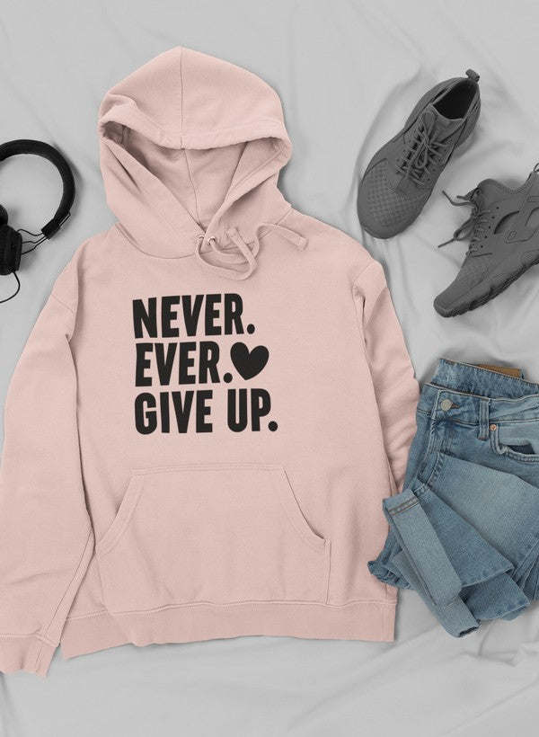 Never Ever Give Up Hoodie