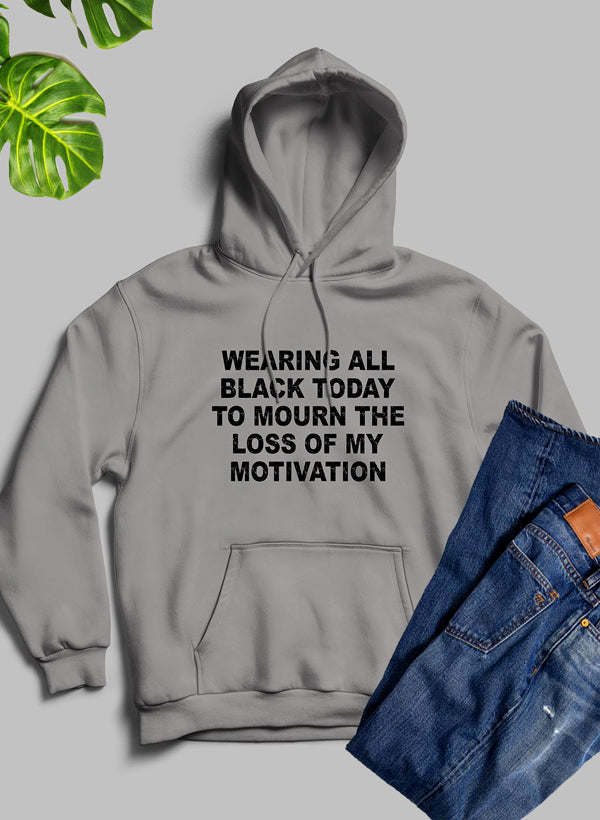 Wearing All Black Today Hoodie