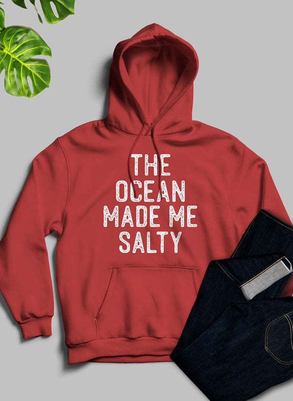 The Ocean Made Me Salty Hoodie