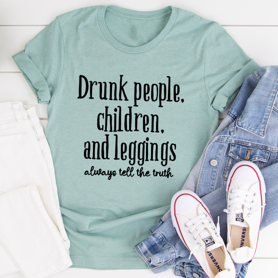 Drunk People Children And Leggings T-Shirt