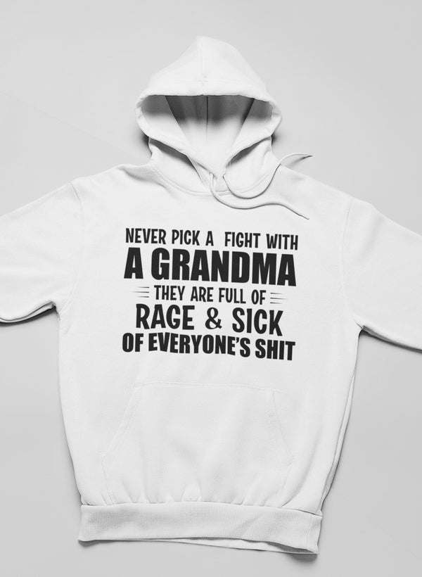 Never Pick A Fight With A Grandma Hoodie