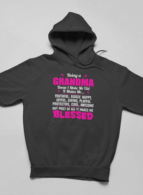 Being A Grandma Doesn't Make Me Old It Makes Me... Hoodie