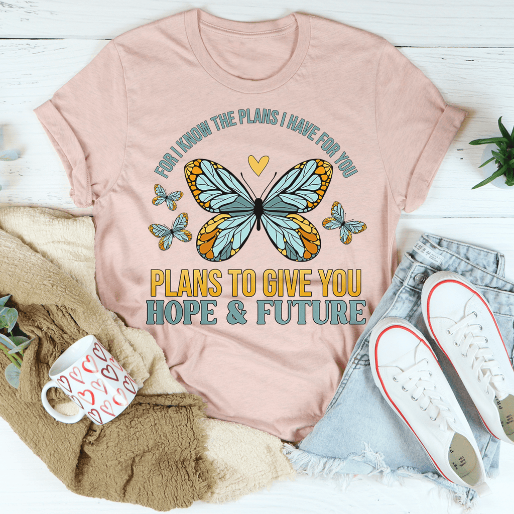 For I Know The Plans I Have For You T-Shirt