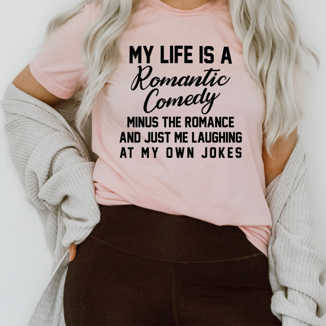 My Life Is A Romantic Comedy T-Shirt