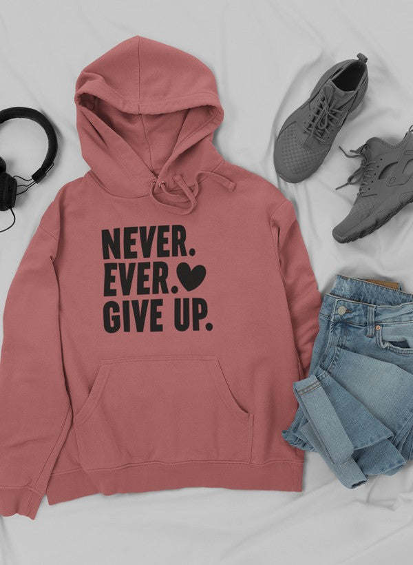 Never Ever Give Up Hoodie