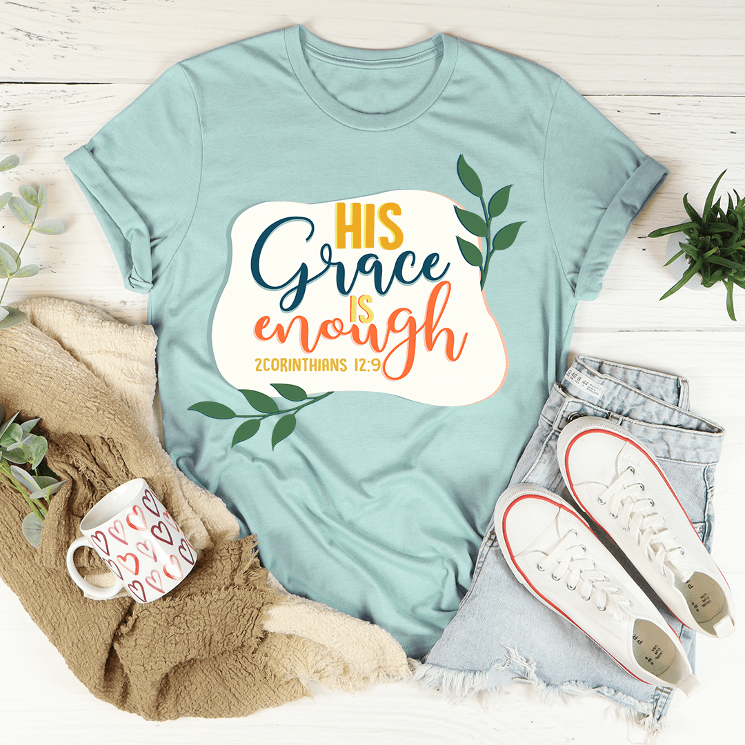 His Grace Is Enough T-Shirt