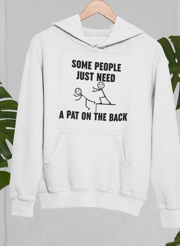 Some People Just Need A Pat On The Back Hoodie