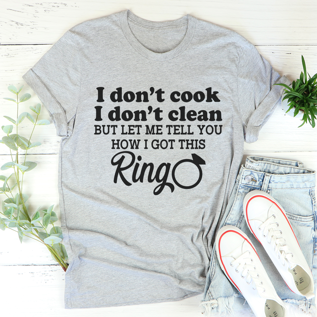 I Don't Cook I Don't Clean T-Shirt