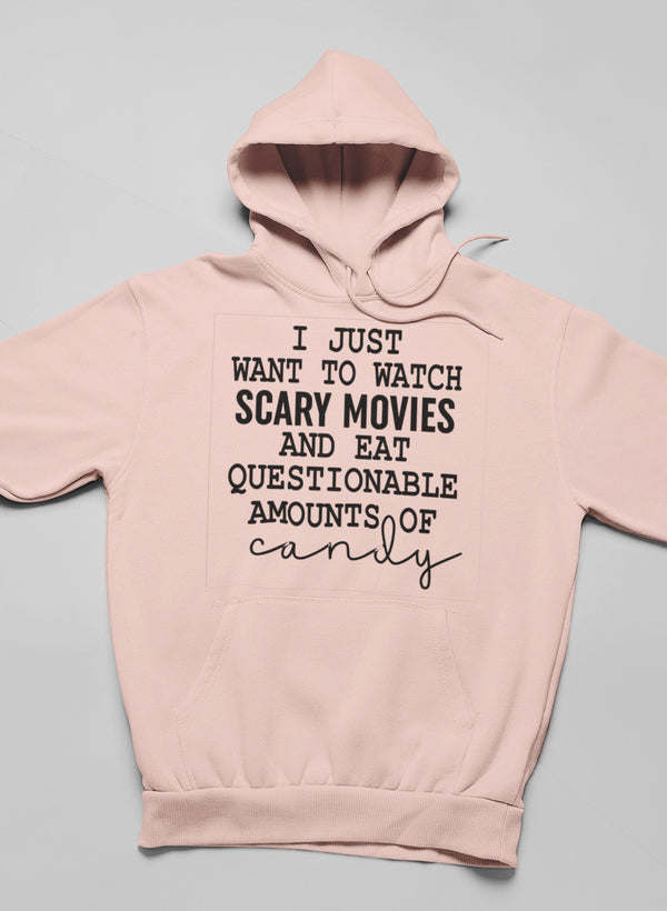 I Just Want To Watch Scary Movies And Eat Candy Hoodie