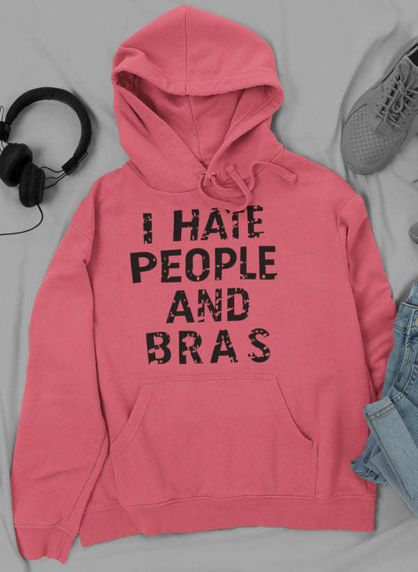 I Hate People And Bras Hoodie