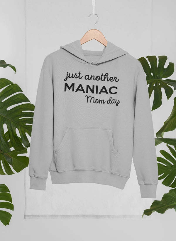 Just Another Manic Mom Day Hoodie