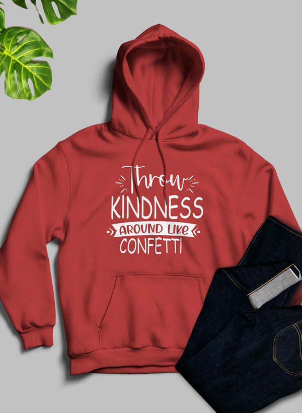 Throw Kindness Around Like Confetti Hoodie