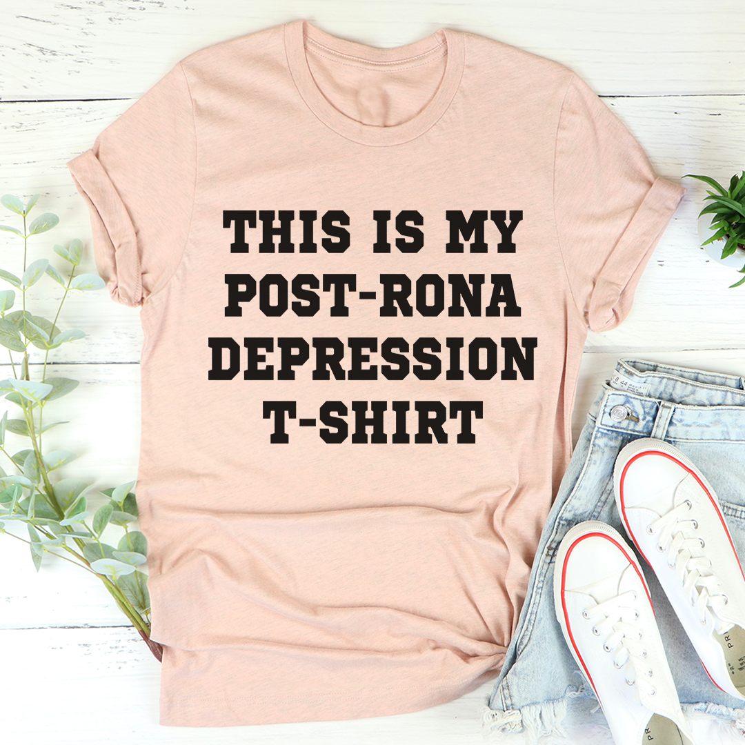 This Is My Post-Rona Depression T-Shirt