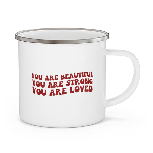 Enamel Camping Mug, You Are Beautiful Strong Loved Inspiration Affirmation Red