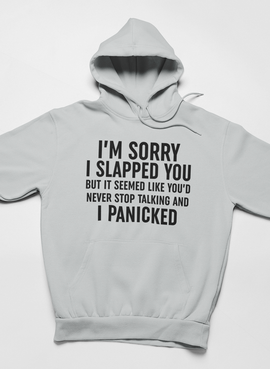 I'm Sorry I Panicked Hoodie