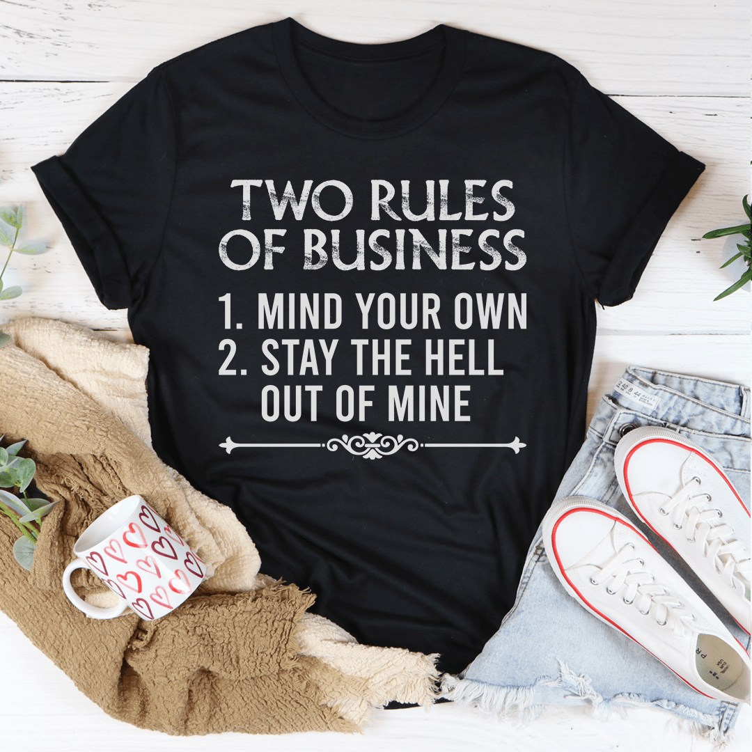 Two Rules Of Business T-Shirt