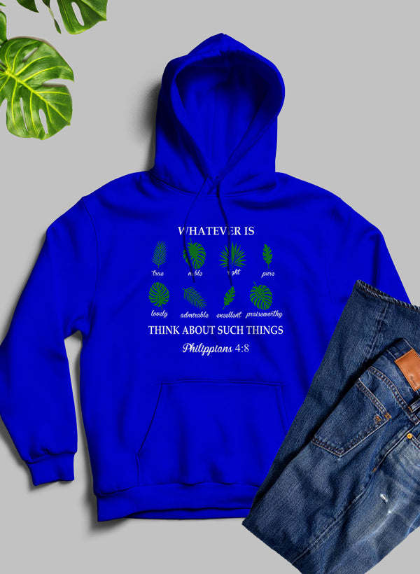 Whatever Is True Philippians 4-8 Hoodie