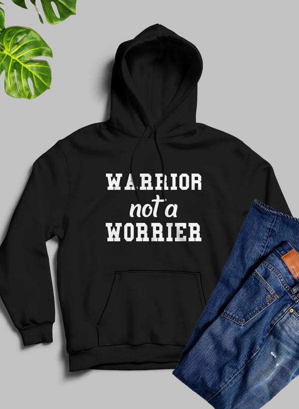 Warrior Not A Worrier Hoodie