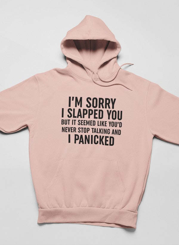 I'm Sorry I Panicked Hoodie