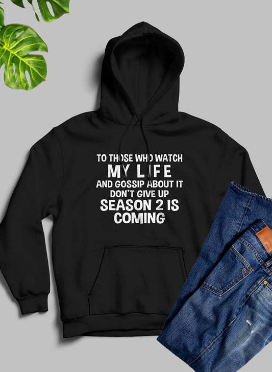 To Those Who Watch My Life Hoodie