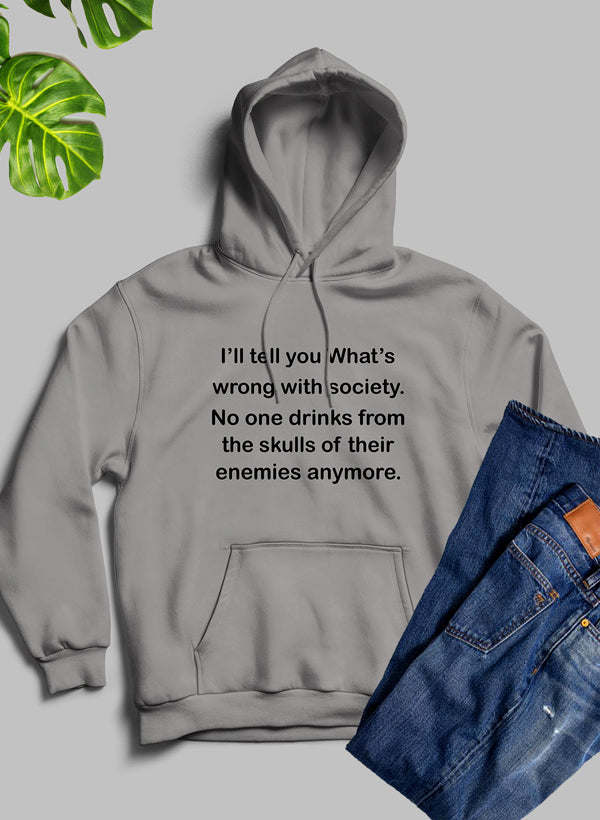 What Is Wrong With Society Hoodie