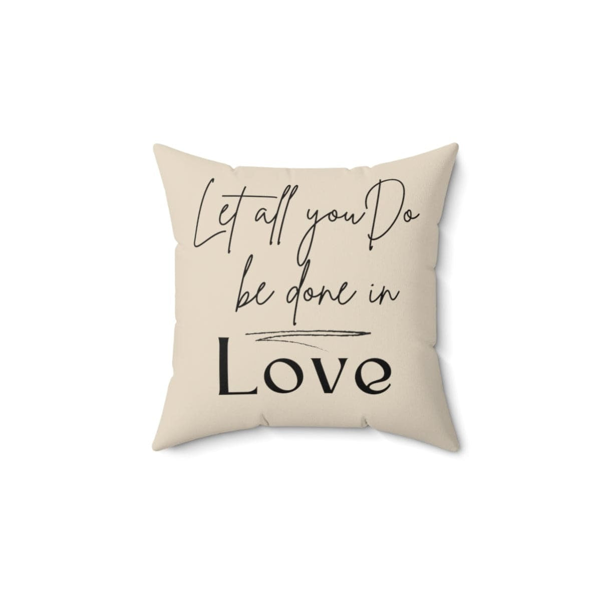 Decorative Throw Pillow Case, Let All You Do Be Done In Love Print