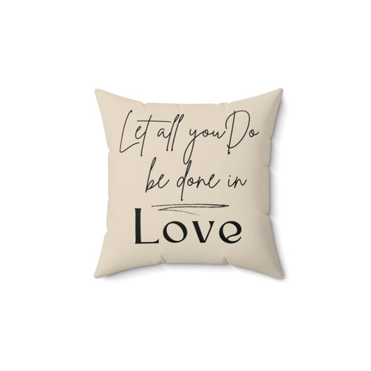 Decorative Throw Pillow Case, Let All You Do Be Done In Love Print