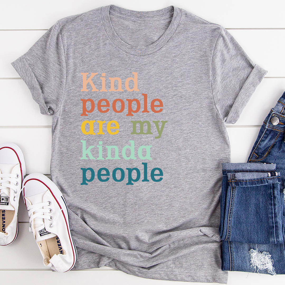 Kind People Are My Kinda People T-Shirt