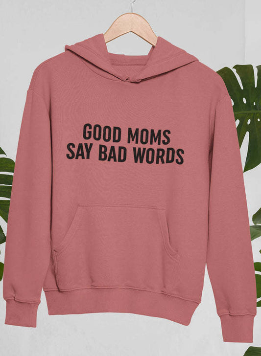 Good Moms Say Bad Words Hoodie