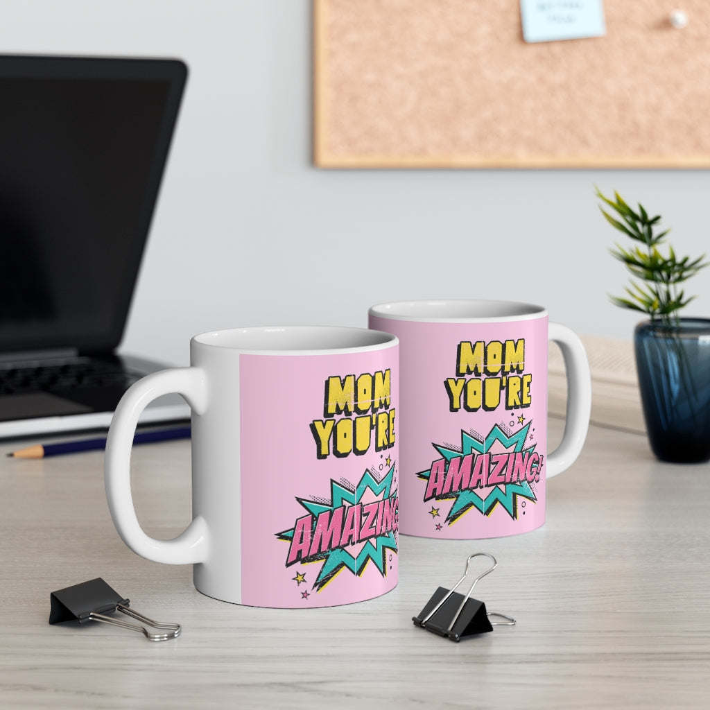 Mom You're Amazing Comic Theme Mug 11oz