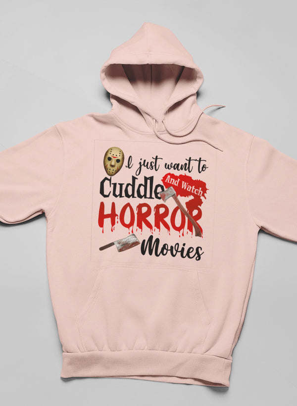 I Just Want To Cuddle And Watch Horror Movies Hoodie