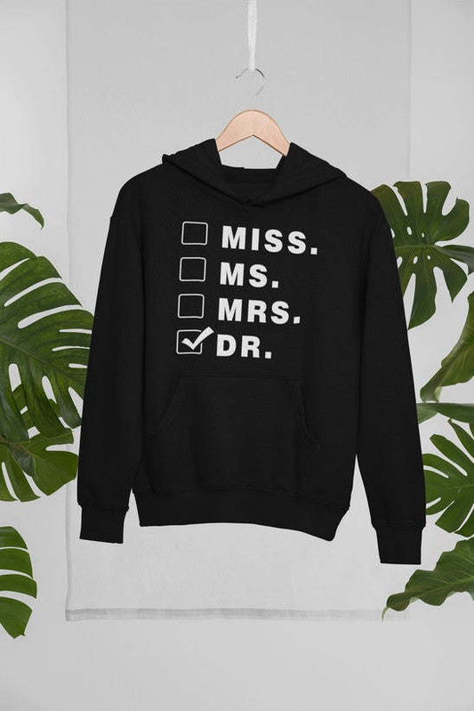 Miss Ms Mrs Dr Hoodie