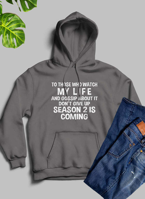 To Those Who Watch My Life Hoodie