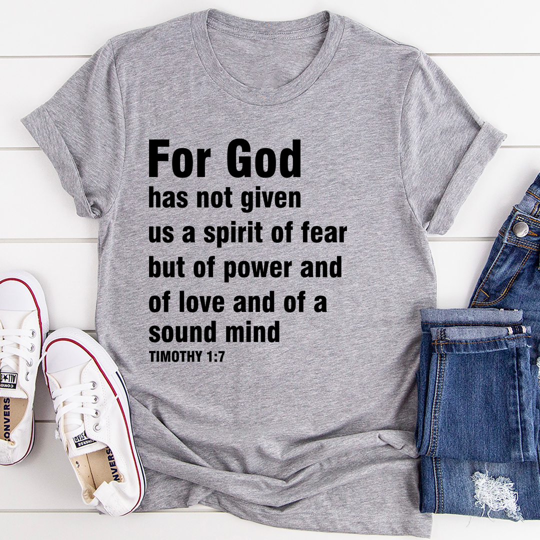 For God Has Not Given Us A Spirit Of Fear T-Shirt