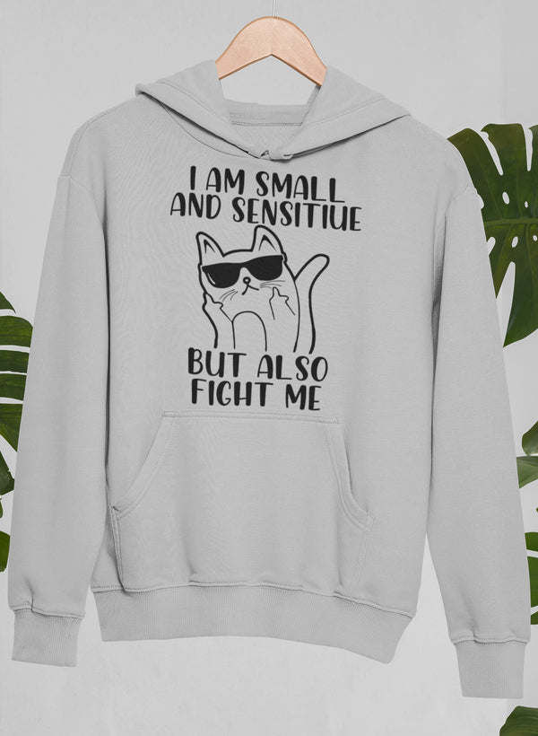 I Am Small And Sensitive Hoodie