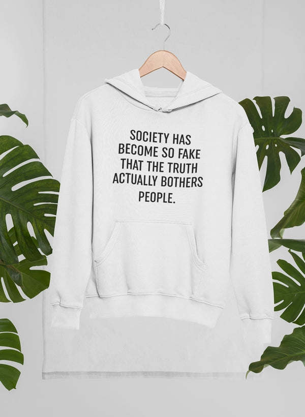 Society Has Become So Fake Hoodie