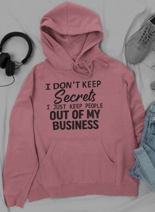 I Don't Keep Secrets Hoodie