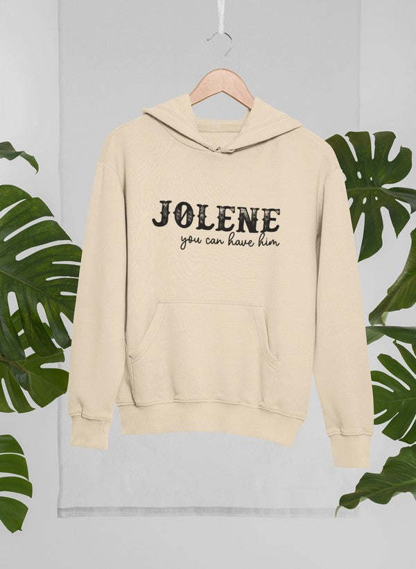 Jolene You Can Have Him Hoodie