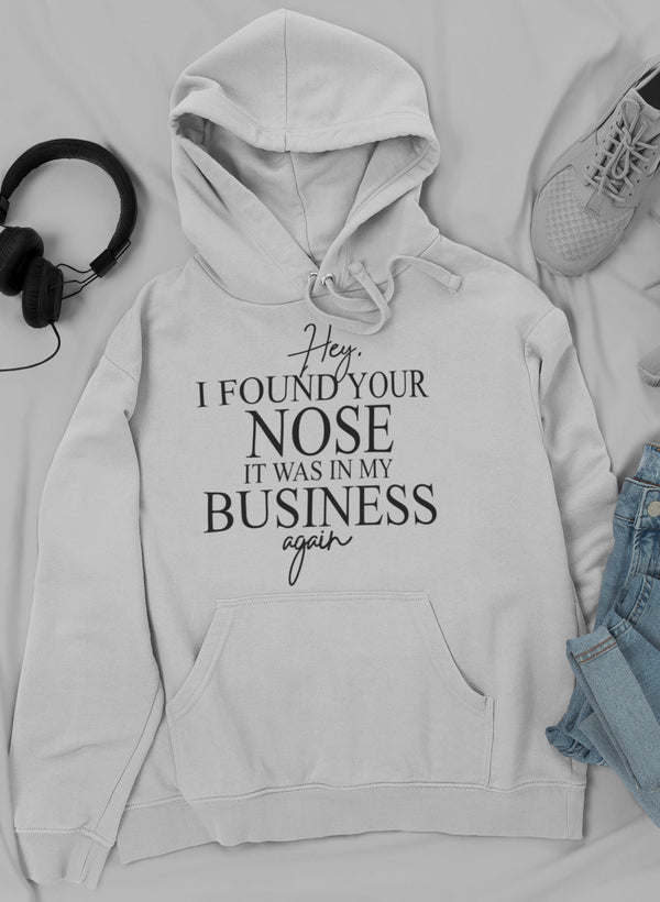 Hey I Found Your Nose Hoodie