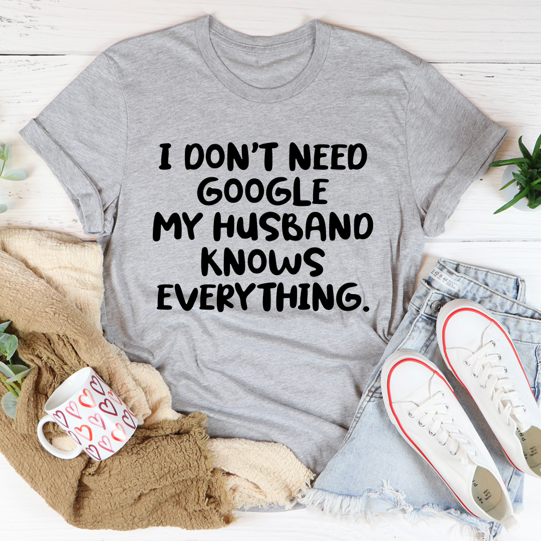 My Husband Knows Everything T-Shirt